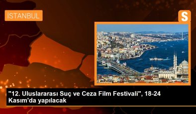 “12. Milletlerarası Cürüm ve Ceza Sinema Festivali”, 18-24 Kasım’da yapılacak