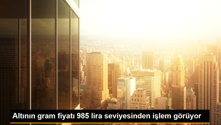 Altının gram fiyatı 985 lira düzeyinden süreç görüyor