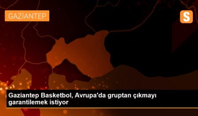 Gaziantep Basketbol, Avrupa’da kümeden çıkmayı garantilemek istiyor