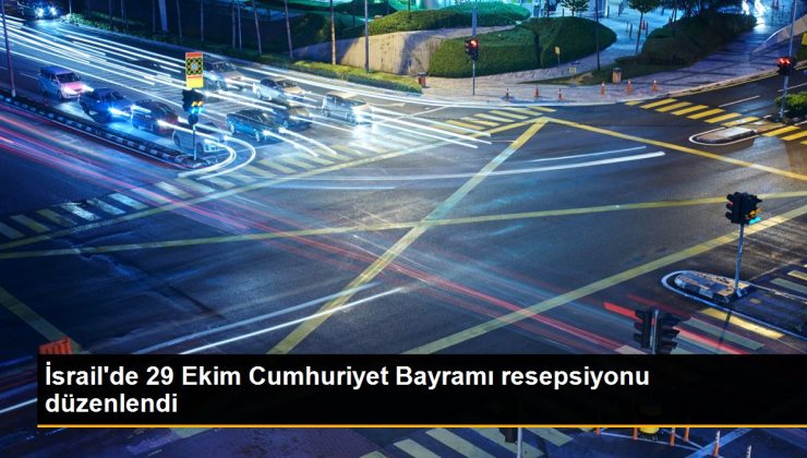 İsrail’de 29 Ekim Cumhuriyet Bayramı resepsiyonu düzenlendi