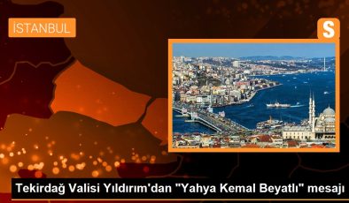 Tekirdağ Valisi Yıldırım’dan “Yahya Kemal Beyatlı” bildirisi