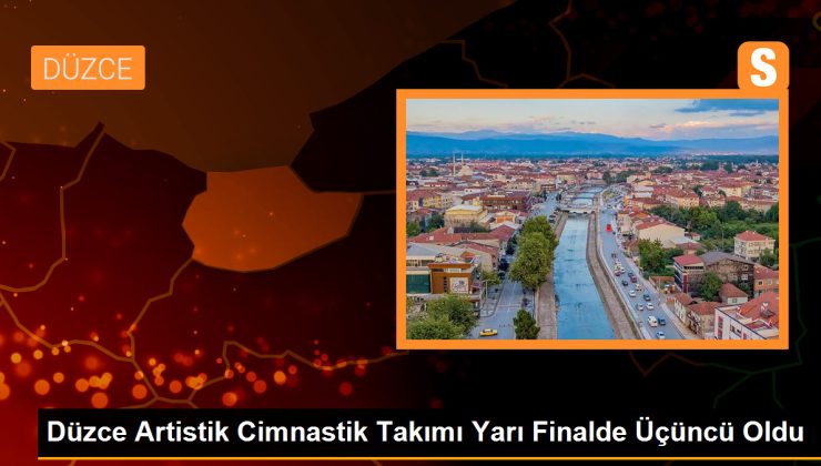 Düzce Artistik Cimnastik Takımı Yarı Finalde Üçüncü Oldu