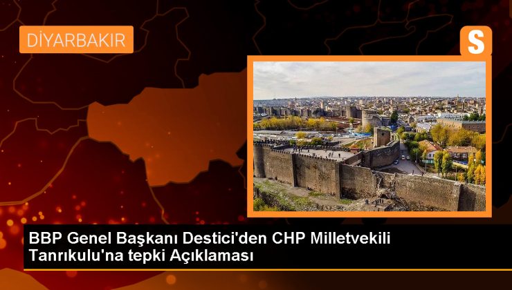 BBP Genel Başkanı Mustafa Destici, CHP’li vekilin TSK’ya yönelik iftirasını kınadı